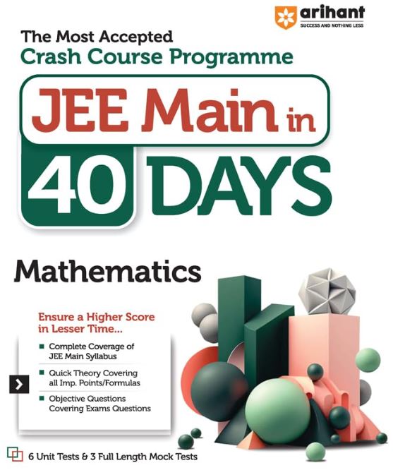 Arihant 40 Days Crash Course Programme JEE Main Mathematics 2024